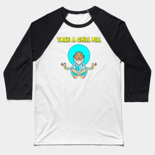 Guru's Chill pill Baseball T-Shirt